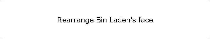 Rearrange Bin Laden's face